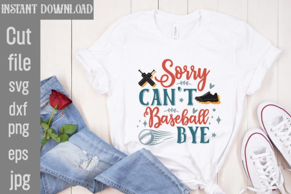 Sorry Can't Baseball Bye SVG Cut File